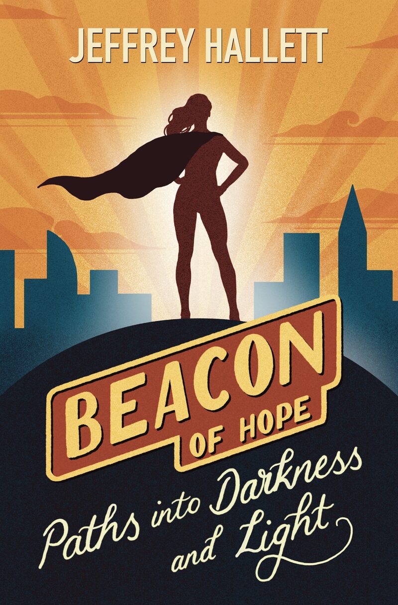 Beacon of Hope: Paths into Darkness and Light — book cover